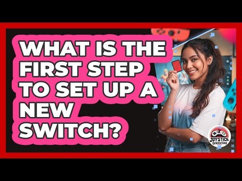 What Is The First Step To Set Up A New Switch?