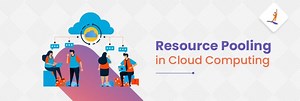 Resource Pooling in Cloud Computing - Architecture and Approaches
