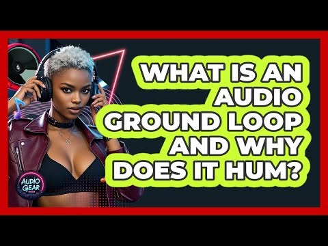 What Is An Audio Ground Loop And Why Does It Hum? - Audio Gear Insider