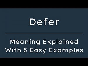 What Does Defer Mean? Defer Meaning in English With 5 Example Sentences