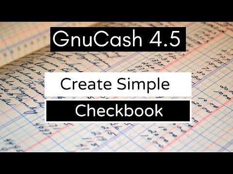 2021 Tutorial: How to Create a Simple Checkbook in GnuCash 4.5 (Beginners)