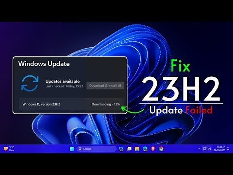 Windows 11 Update 23H2/24H2 — Failed to Download & Install (Fix)