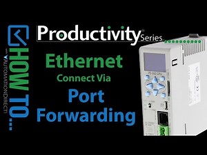 Productivity PLC Connect to a Remote PLC via Port Forwarding from AutomationDirect
