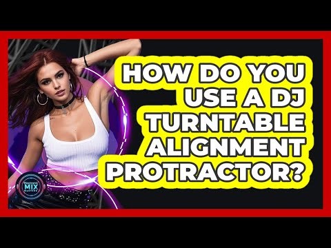 How Do You Use A DJ Turntable Alignment Protractor? - Electronic Mix Masters