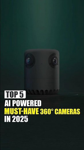 Top 5 Must Have 360° Cameras of 2025