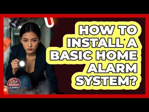 How To Install A Basic Home Alarm System?