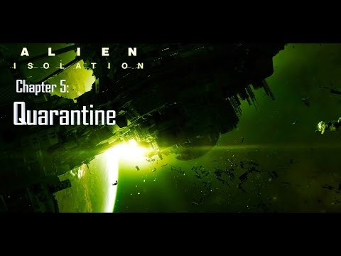 Alien Isolation - Chapter 5: Quarantine