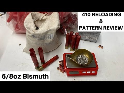 410 Reloading!!! 3 inch 5/8oz Bismuth loads. Duck, Upland Smasher!!! 410 Patterning