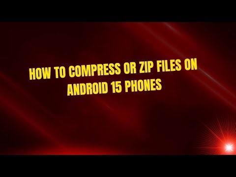 How to compress or zip files on Android 15 phones