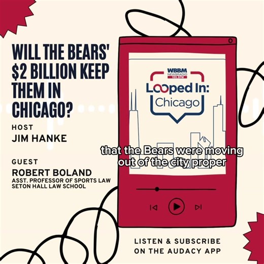 1.5K views | This week, the ongoing Bears stadium saga continues, as the team floats a potential $2 billion for a new home south of Soldier Field. On Looped In: Chicago, we spoke with sports finance expert Robert Boland of Seton Hall University School of Law to learn more. https://www.audacy.com/podcast/looped-in-chicago-f63fb/episodes/stadium-switch-will-the-bears-2-billion-keep-them-in-chicago-32a51 | WBBM Newsradio | Facebook