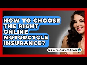 How To Choose The Right Online Motorcycle Insurance? - InsuranceGuide360.com