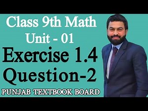 Class 9th Math Unit 1 Exercise 1.4 Question 2-9 Class Maths Exercise 1.4 Q2- PTB - 9th Math E.X 1.4