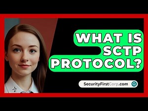 What Is SCTP Protocol? - SecurityFirstCorp.com