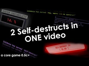 2 DIFFERENT SELF-DESTRUCTS in ONE VIDEO | A core game 0.5c+