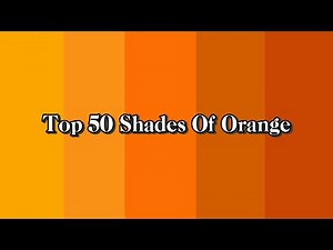 The Ultimate Orange Color Guide: 50 Shades of Orange Explained