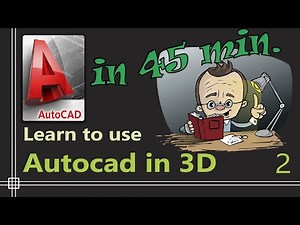 Autocad 3D - Complete Tutorial for Beginners - Part 2