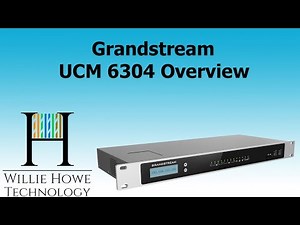 Grandstream UCM6304 Overview