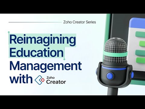 Reimagining Education Management with Zoho Creator