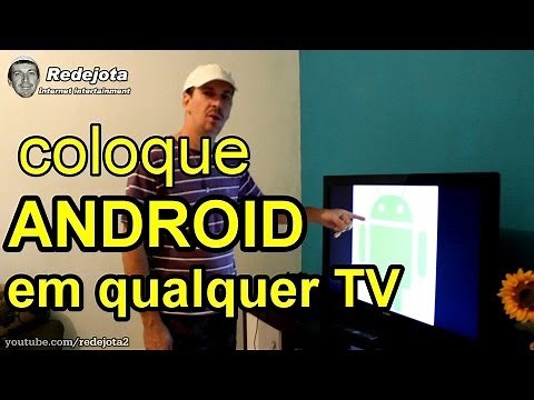 Como colocar android em qualquer TV