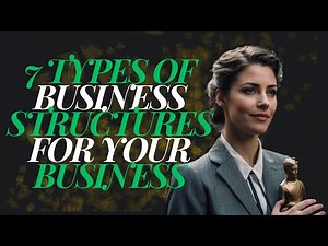 7 Types of Business Structures: Key Differences and Benefits