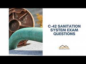 C-42 License - Sample Exam Questions - Sanitation Systems Contractors In California! CSLB