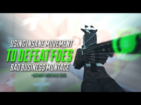 using insane movement to defeat foes + GUIDE! | bad business montage (roblox)