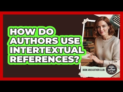 How Do Authors Use Intertextual References?