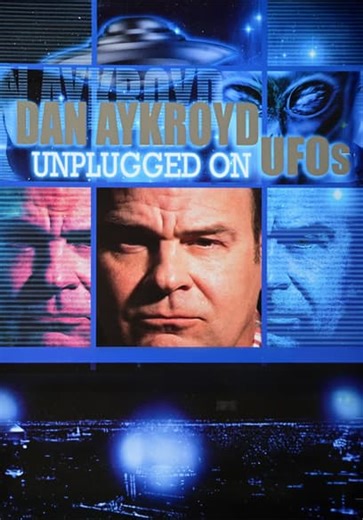 Dan Aykroyd: Unplugged on UFOs (2005)