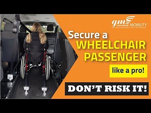 WAV Safety: Securing a Wheelchair Passenger Properly