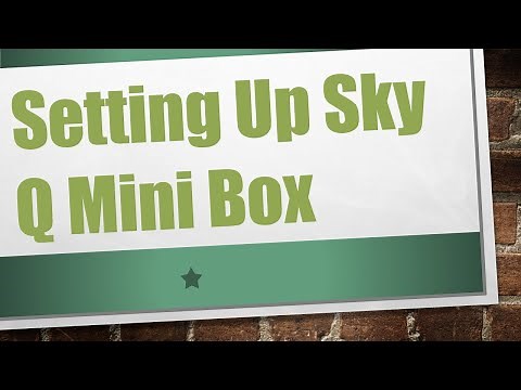 Setting Up Sky Q Mini Box