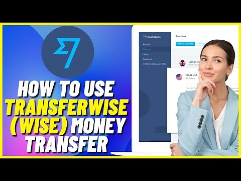 TransferWise (WISE) Money Transfer Tutorial | How To Use TransferWise For Beginners