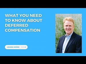 What You Need to Know About Deferred Compensation