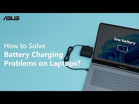 How to Solve Battery Charging Problems on Laptops | ASUS SUPPORT