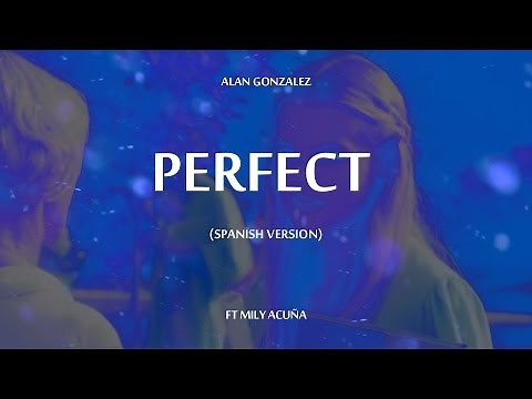 Perfect (Spanish Version) Ed Sheeran (Lyric Video) ft Mily Acuña
