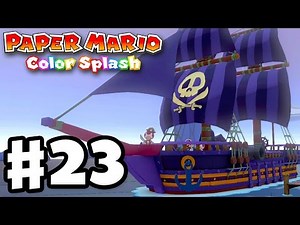 Paper Mario: Color Splash - Gameplay Walkthrough Part 23 - The Lost Sea! (Nintendo Wii U)