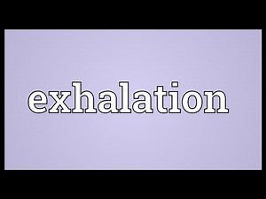 Exhalation Meaning