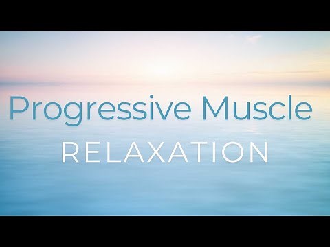 Progressive Muscle Relaxation TUTORIAL for ANXIETY