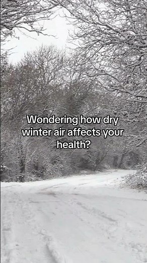 🌨️❄️How dry winter air affects your health.