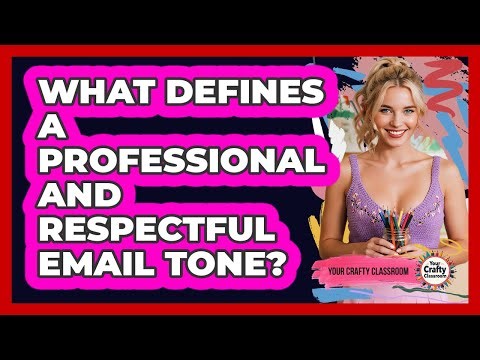 What Defines a Professional and Respectful Email Tone?