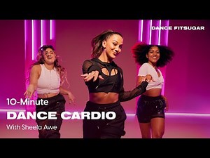 10-Minute Dance Cardio Workout With Sheela Awe | POPSUGAR FITNESS