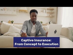 Discover: Captive Insurance: From Concept to Execution