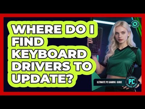 Where Do I Find Keyboard Drivers to Update?