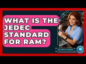What Is The JEDEC Standard For RAM? - Your Computer Companion