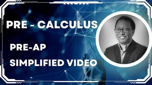 Pre CalculusPre-AP/ Pre-Calculus Simplified Video Series
