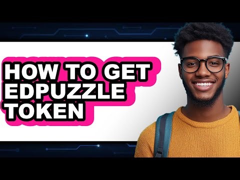 How to Get Edpuzzle Token (full Guide)