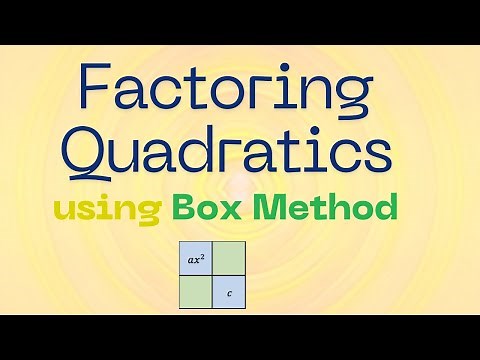 Factorizing Quadratic Expressions with the Box Method: Step-by-Step Guide