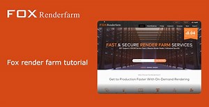 Fox Renderfarm Tutorial