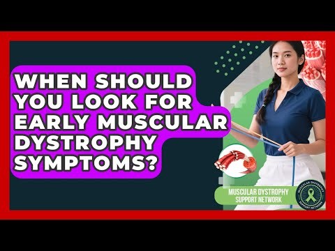 When Should You Look For Early Muscular Dystrophy Symptoms? - Muscular Dystrophy Support Network
