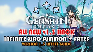 All NEW 1.3 Hack || Summon Xiao + Infinite Intertwined Fate || Genshin Impact Guide