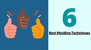 6 Best Plastic Molding Techniques | A Comprehensive Assessment